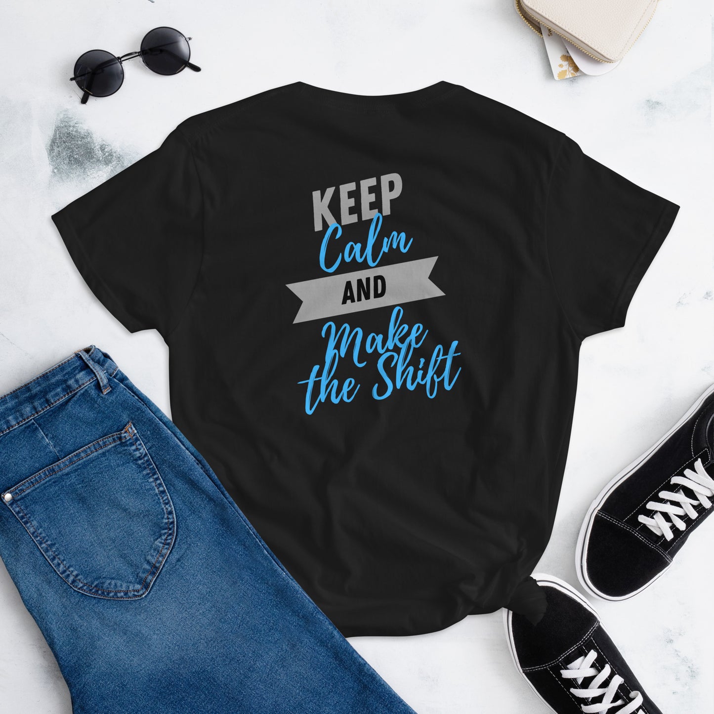 BNB Gears Keep Calm Make the Shift Women's Short Sleeve T-shirt