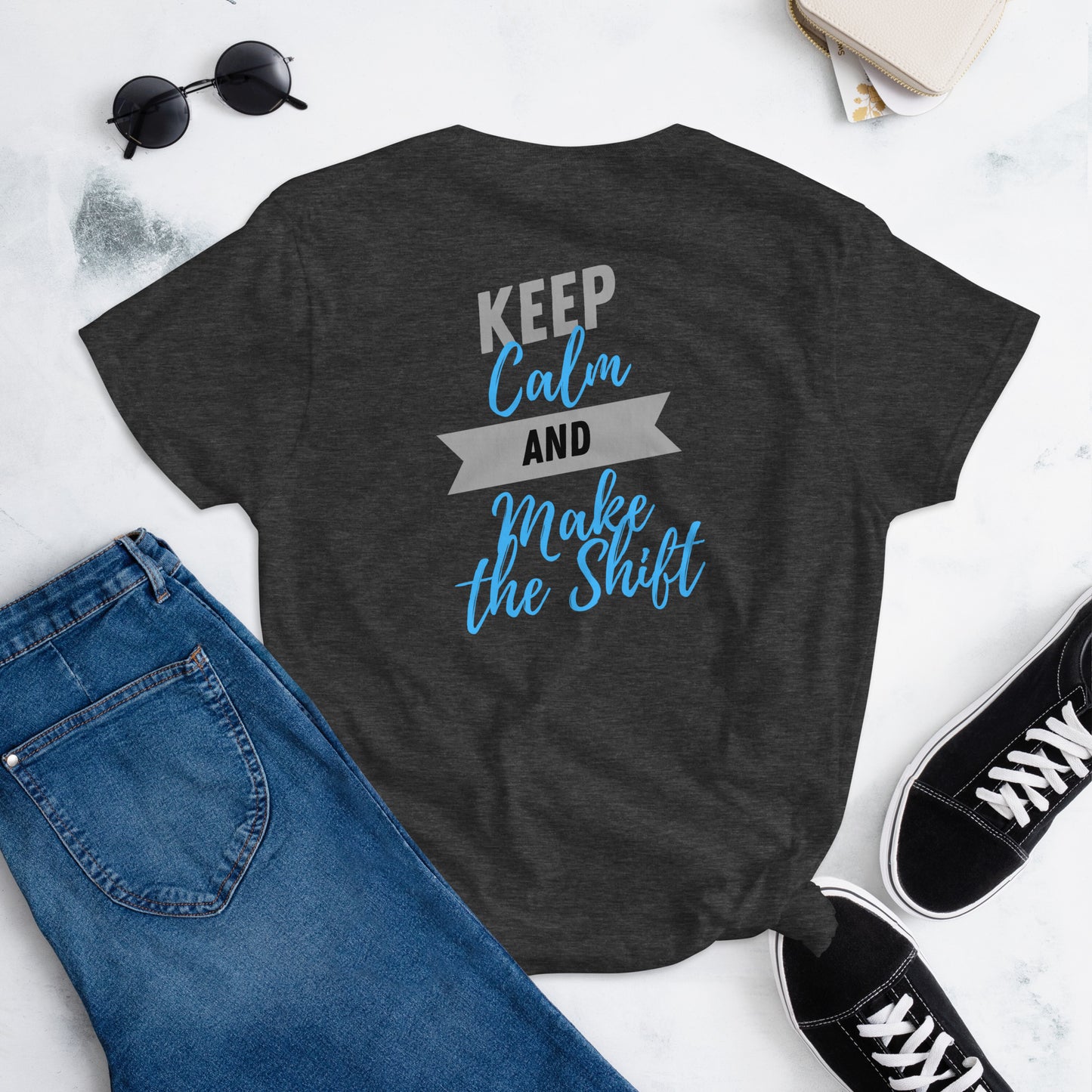 BNB Gears Keep Calm Make the Shift Women's Short Sleeve T-shirt