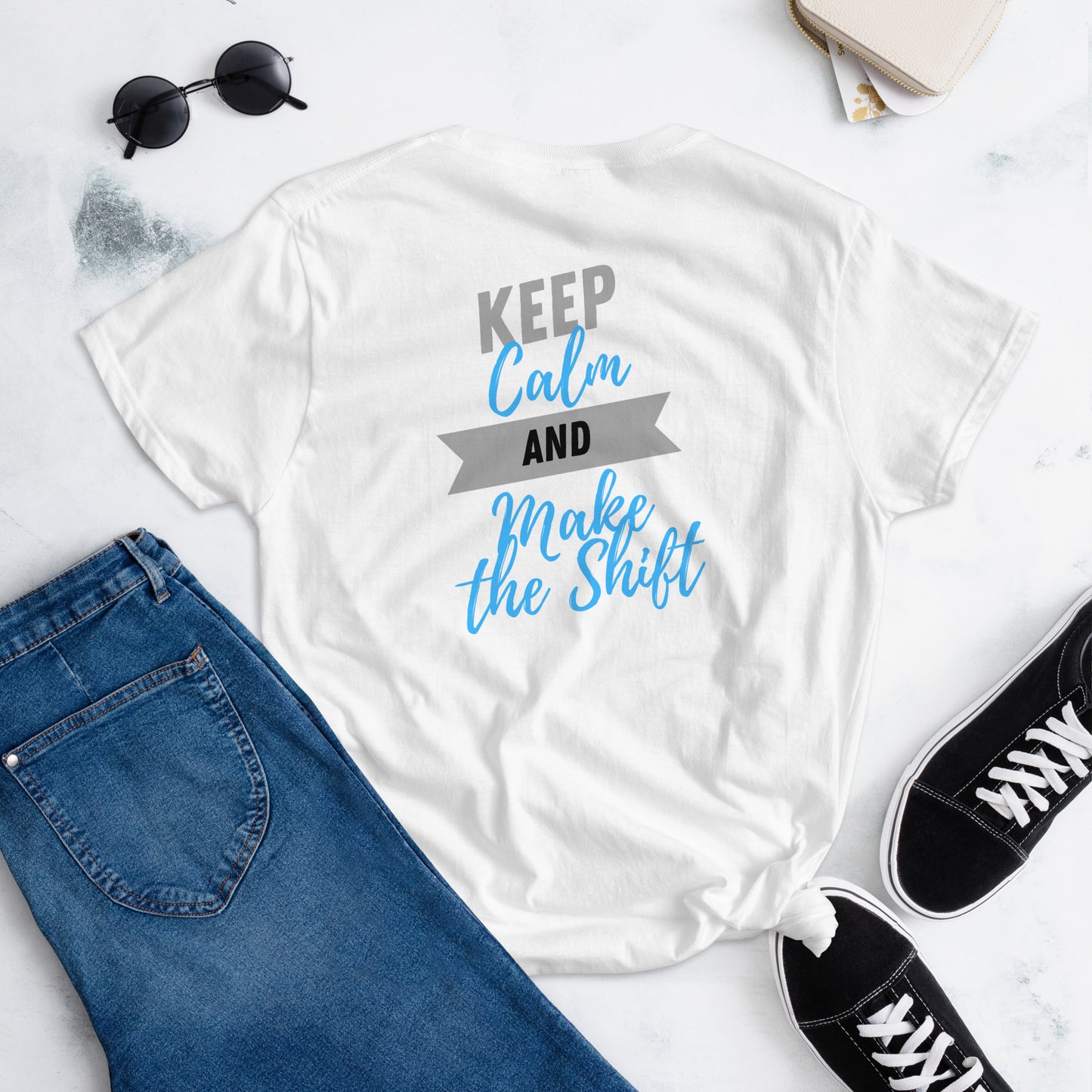 BNB Gears Keep Calm Make the Shift Women's Short Sleeve T-shirt